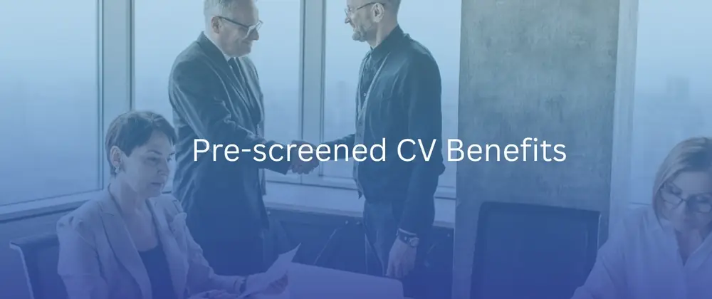 Why Pre-Screened Candidates Are Transforming Modern Recruitment