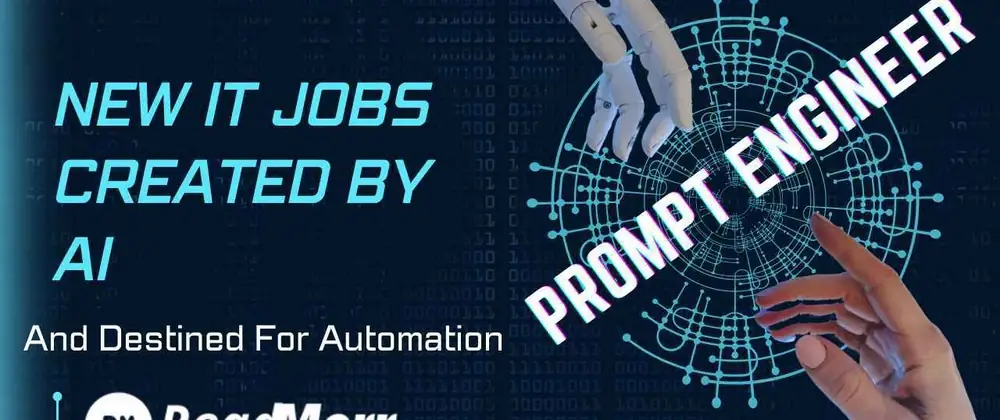 New IT Jobs Created By AI And Destined For Automation